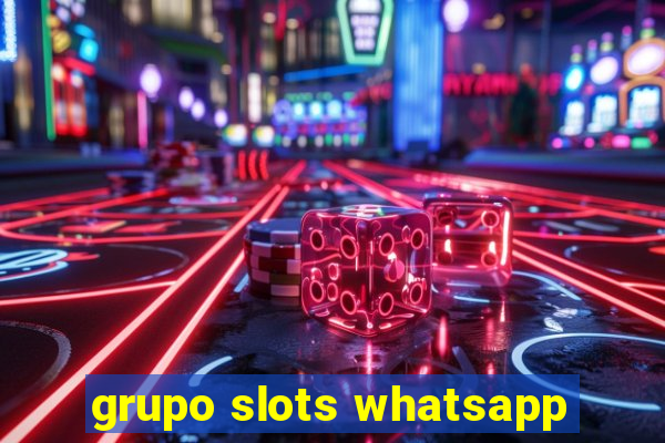 grupo slots whatsapp